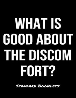 Book cover for What Is Good About The Discomfort?