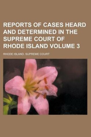 Cover of Reports of Cases Heard and Determined in the Supreme Court of Rhode Island Volume 3