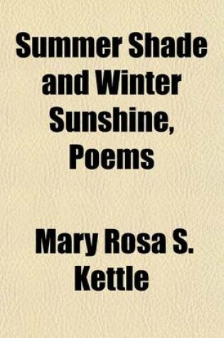 Cover of Summer Shade and Winter Sunshine, Poems