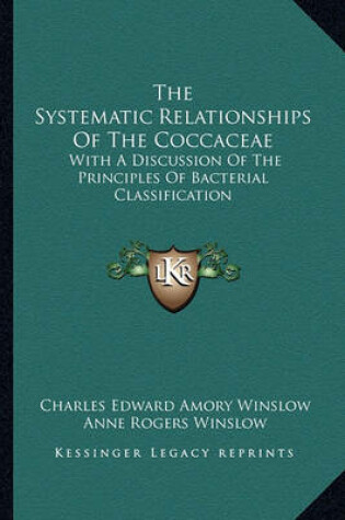 Cover of The Systematic Relationships of the Coccaceae the Systematic Relationships of the Coccaceae