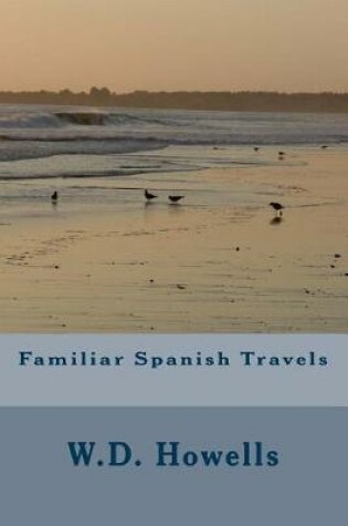 Cover of Familiar Spanish Travels