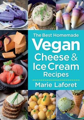 Cover of Best Homemade Vegan Cheese and Ice Cream Recipes