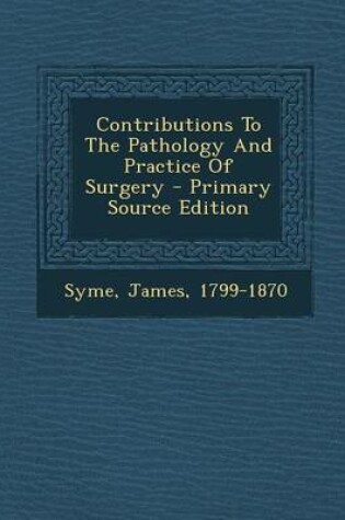 Cover of Contributions to the Pathology and Practice of Surgery