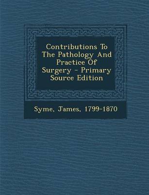 Book cover for Contributions to the Pathology and Practice of Surgery