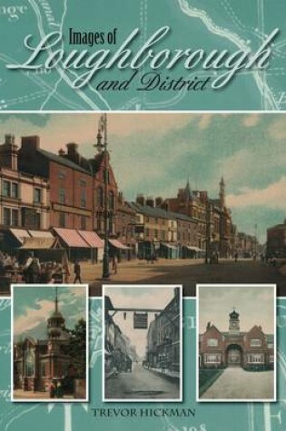 Cover of Images of Loughborough and District