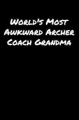 Cover of World's Most Awkward Archer Coach Grandma