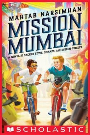 Cover of Mission Mumbai: A Novel of Sacred Cows, Snakes, and Stolen Toilets