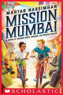 Book cover for Mission Mumbai: A Novel of Sacred Cows, Snakes, and Stolen Toilets