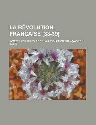 Book cover for La Revolution Francaise (38-39 )