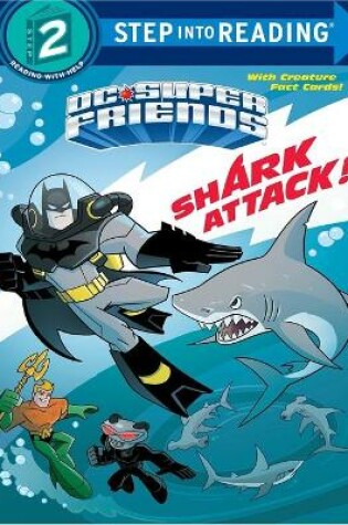 Cover of Shark Attack! (DC Super Friends) (Step into Reading)