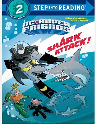 Book cover for Shark Attack! (DC Super Friends) (Step into Reading)