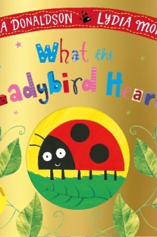 Cover of What the Ladybird Heard 10th Anniversary Edition