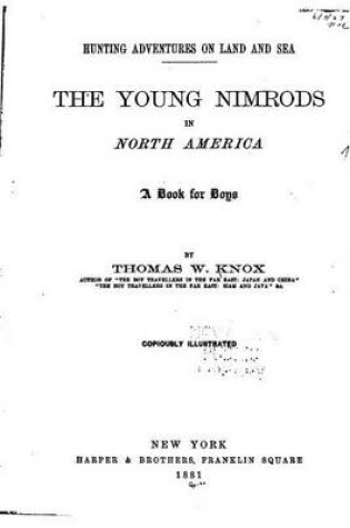 Cover of The Young Nimrods in North America, A Book for Boys