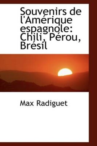 Cover of Souvenirs de l'Amérique Espagnole