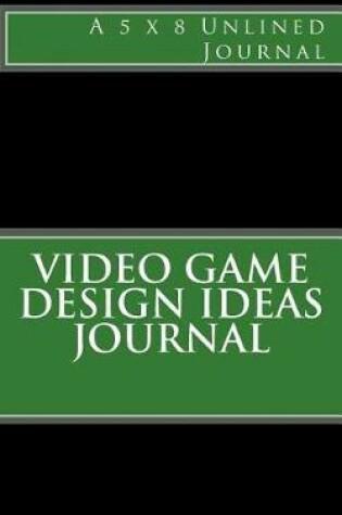 Cover of Video Game Design Ideas Journal