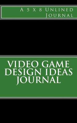 Cover of Video Game Design Ideas Journal