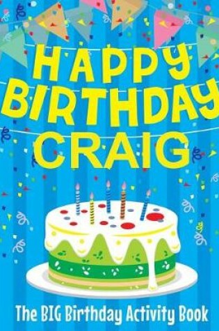 Cover of Happy Birthday Craig - The Big Birthday Activity Book