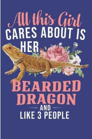 Cover of All This Girl Cares About Is Her Bearded Dragon And Like 3 People