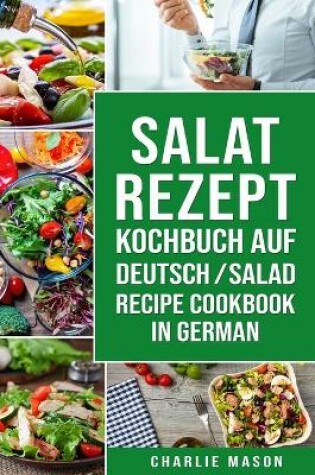 Cover of Salat-Rezept-Kochbuch Auf Deutsch/ Salad Recipe Cookbook In German
