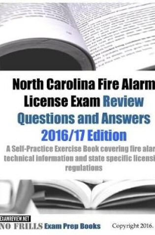 Cover of North Carolina Fire Alarm License Exam Review Questions & Answers 2016/17 Edition