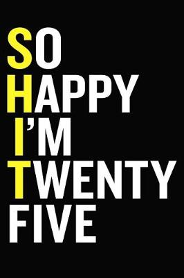 Book cover for So Happy I'm Twenty Five