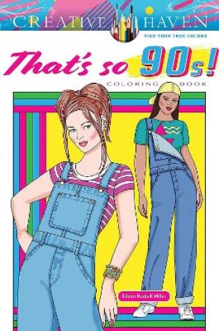 Cover of Creative Haven That's So 90s! Coloring Book