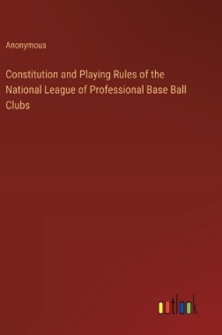 Cover of Constitution and Playing Rules of the National League of Professional Base Ball Clubs
