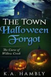Book cover for The Town Halloween Forgot, The Curse of Willow Creek