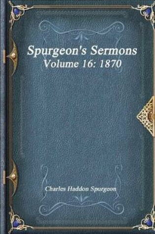 Cover of Spurgeon's Sermons Volume 16