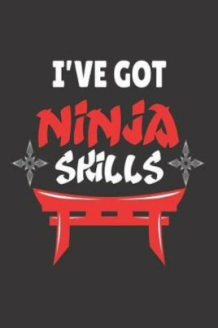 Cover of I've Got Ninja Skills