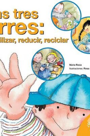 Cover of Las Tres Erres; Reutilizar, Reducir, Reciclar
