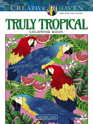 Book cover for Creative Haven Truly Tropical Coloring Book