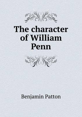 Book cover for The character of William Penn