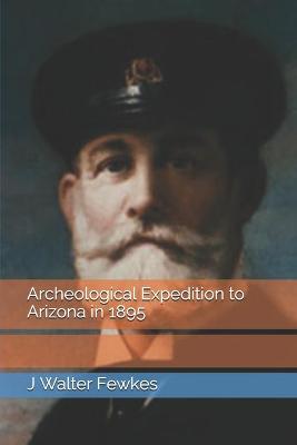 Book cover for Archeological Expedition to Arizona in 1895