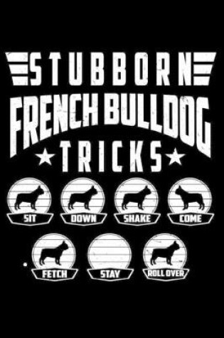 Cover of Stubborn French Bulldog Tricks