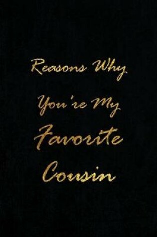 Cover of Reasons Why You're My Favorite Cousin