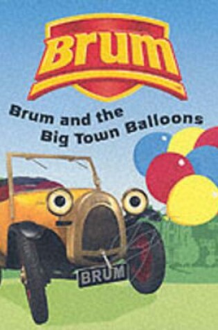 Cover of Brum and the Big Town Balloons