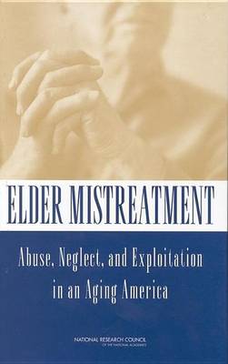 Book cover for Elder Mistreatment: Abuse, Neglect, and Exploitation in an Aging America