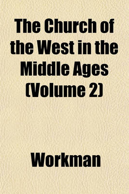 Book cover for The Church of the West in the Middle Ages (Volume 2)