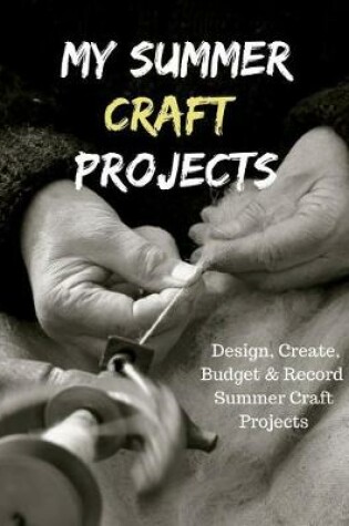 Cover of My Summer Craft Projects