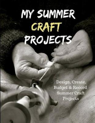 Book cover for My Summer Craft Projects