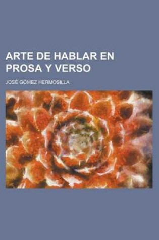 Cover of Arte de Hablar En Prosa y Verso