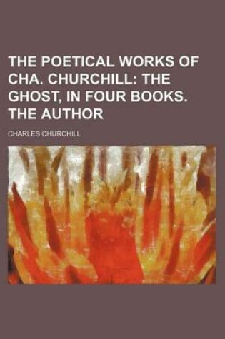 Cover of The Poetical Works of Cha. Churchill