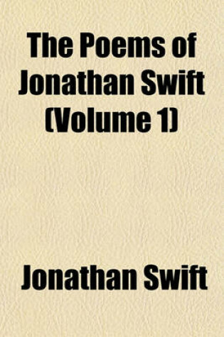 Cover of The Poems of Jonathan Swift (Volume 1)