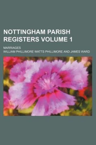 Cover of Nottingham Parish Registers Volume 1; Marriages