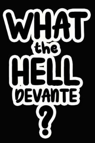 Cover of What the Hell Devante?