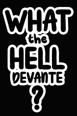 Book cover for What the Hell Devante?