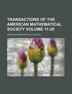 Book cover for Transactions of the American Mathematical Society Volume 11-20