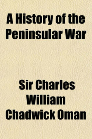 Cover of A History of the Peninsular War (Volume 1)