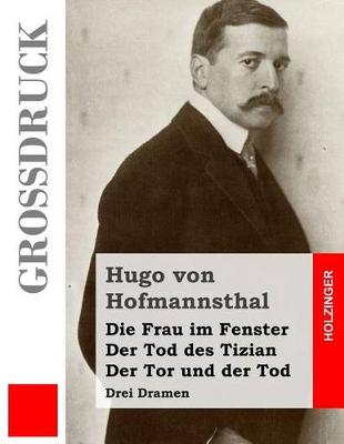 Book cover for Die Frau im Fenster / Der Tod des Tizian / Der Tor und der Tod (Grossdruck)